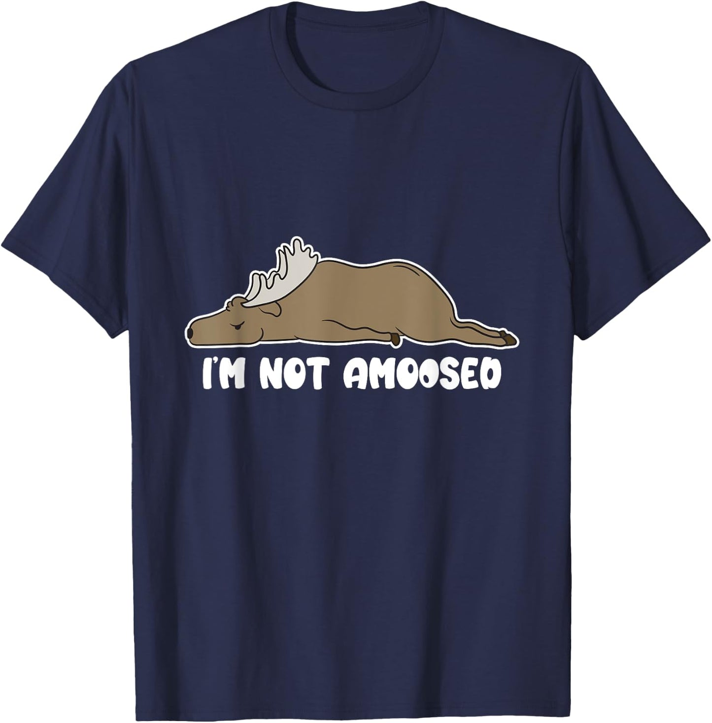 Puns of Fun Wildlife I'm Not Amoosed Lazy Moose -Adults Black Cartoon Humorous Casual Short Sleeve T-Shirt - T-Shirt | Navy