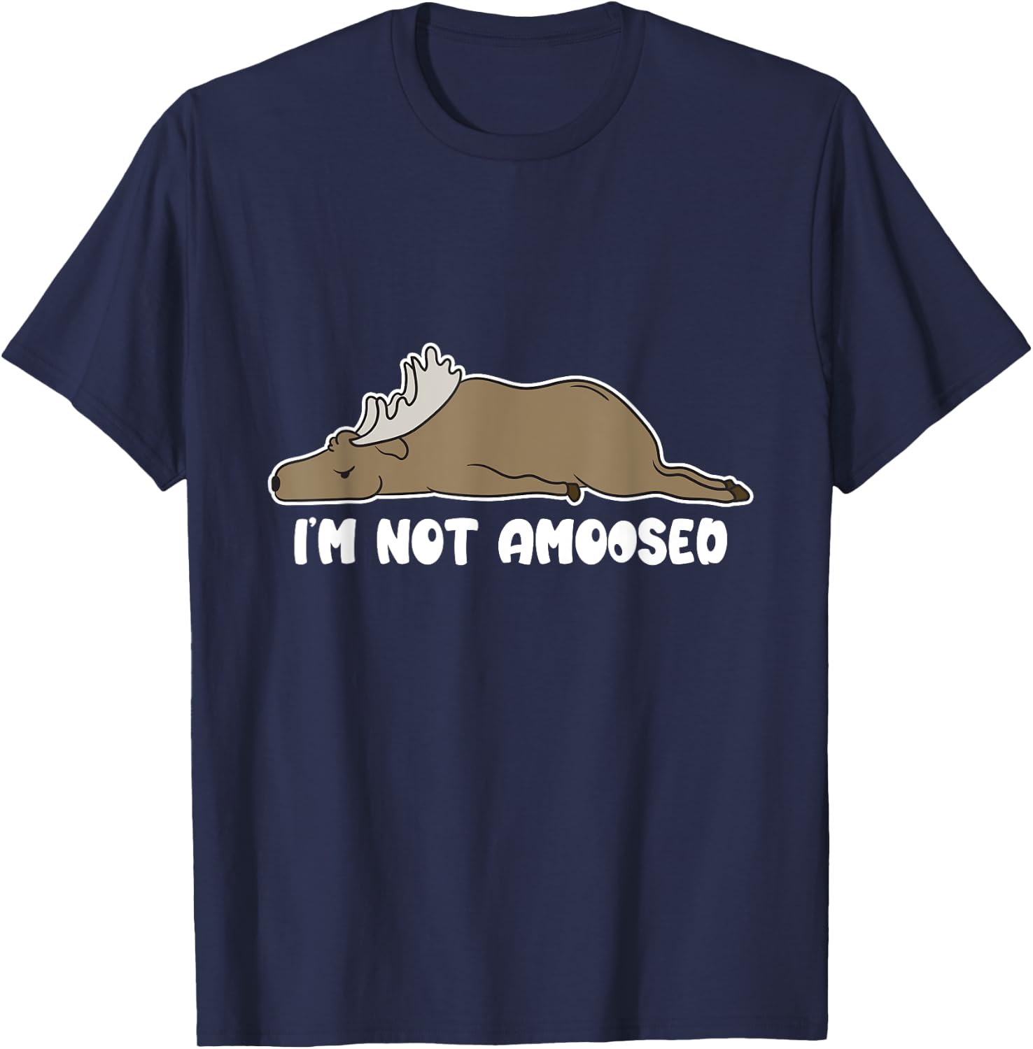 Puns of Fun Wildlife I'm Not Amoosed Lazy Moose -Adults Black Cartoon Humorous Casual Short Sleeve T-Shirt - T-Shirt | Navy