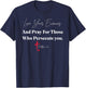 Love Your Enemies And Pray For Those Who Persecute You T-Shirt - T-Shirt | Navy