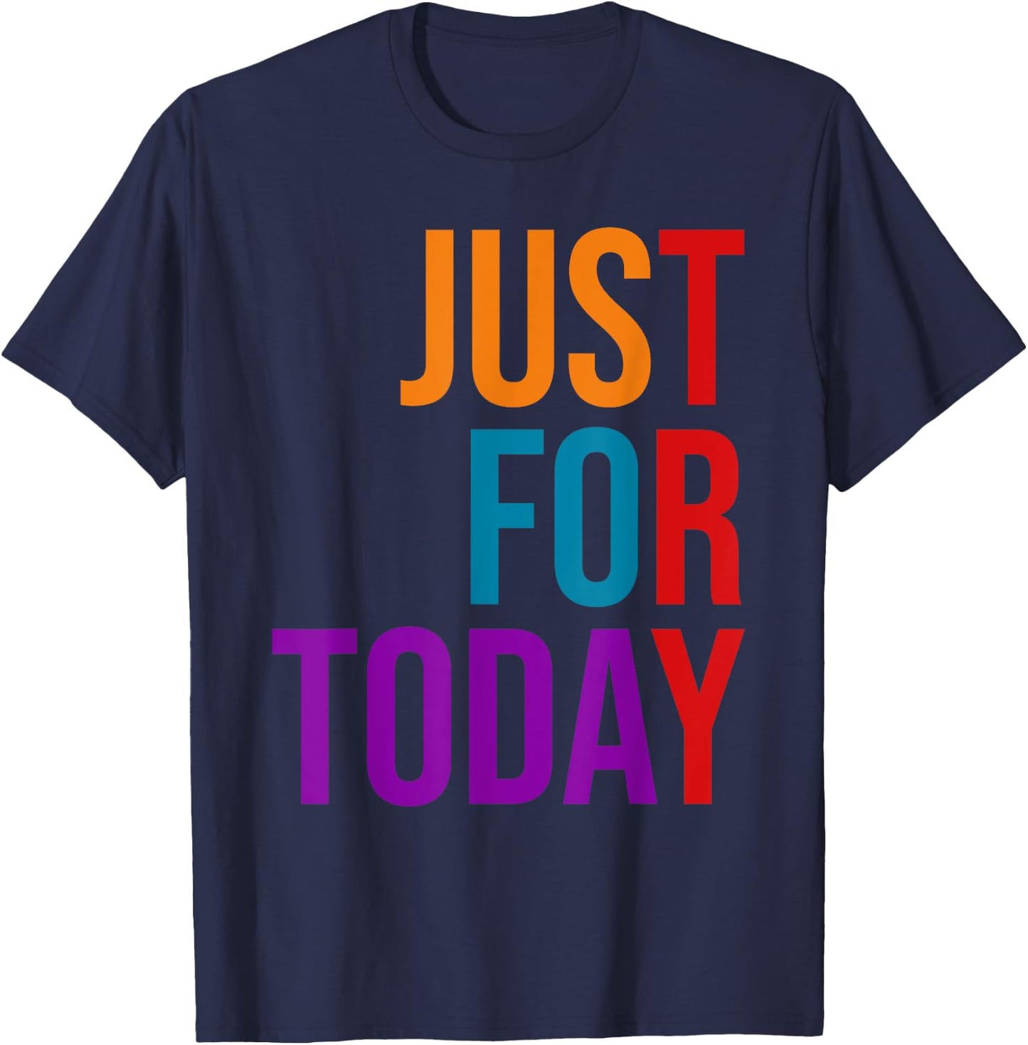 Clean and Sober Just For Today Try Addiction Awareness T-Shirt - T-Shirt | Navy