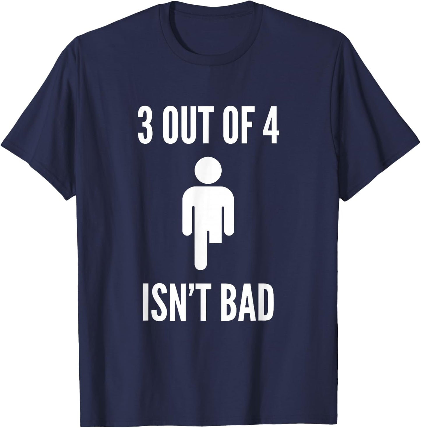 Funny Leg Amputee Quote 3 Out of 4 Isn't Bad Prosthetic Leg T-Shirt - T-Shirt | Navy