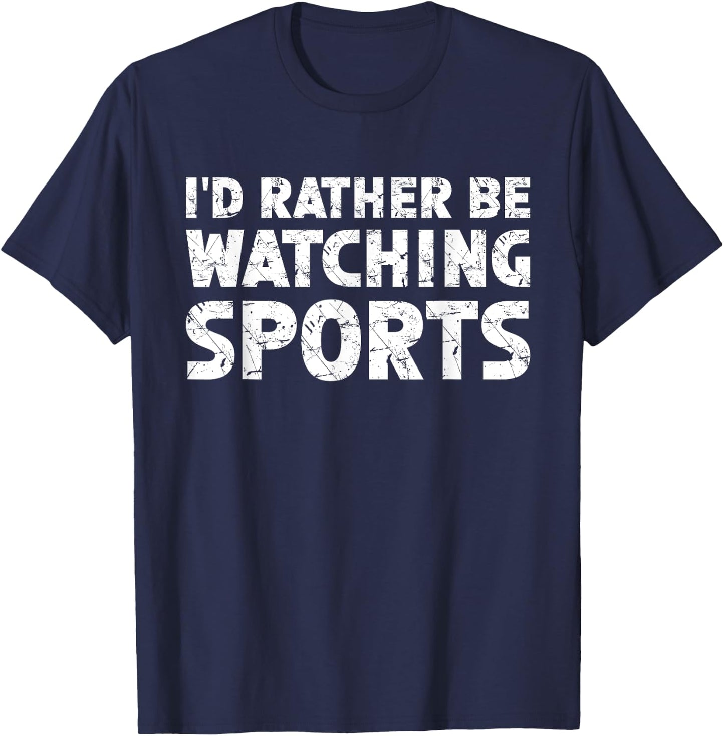 I'd Rather Be Watching Sports T-Shirt - T-Shirt | Navy