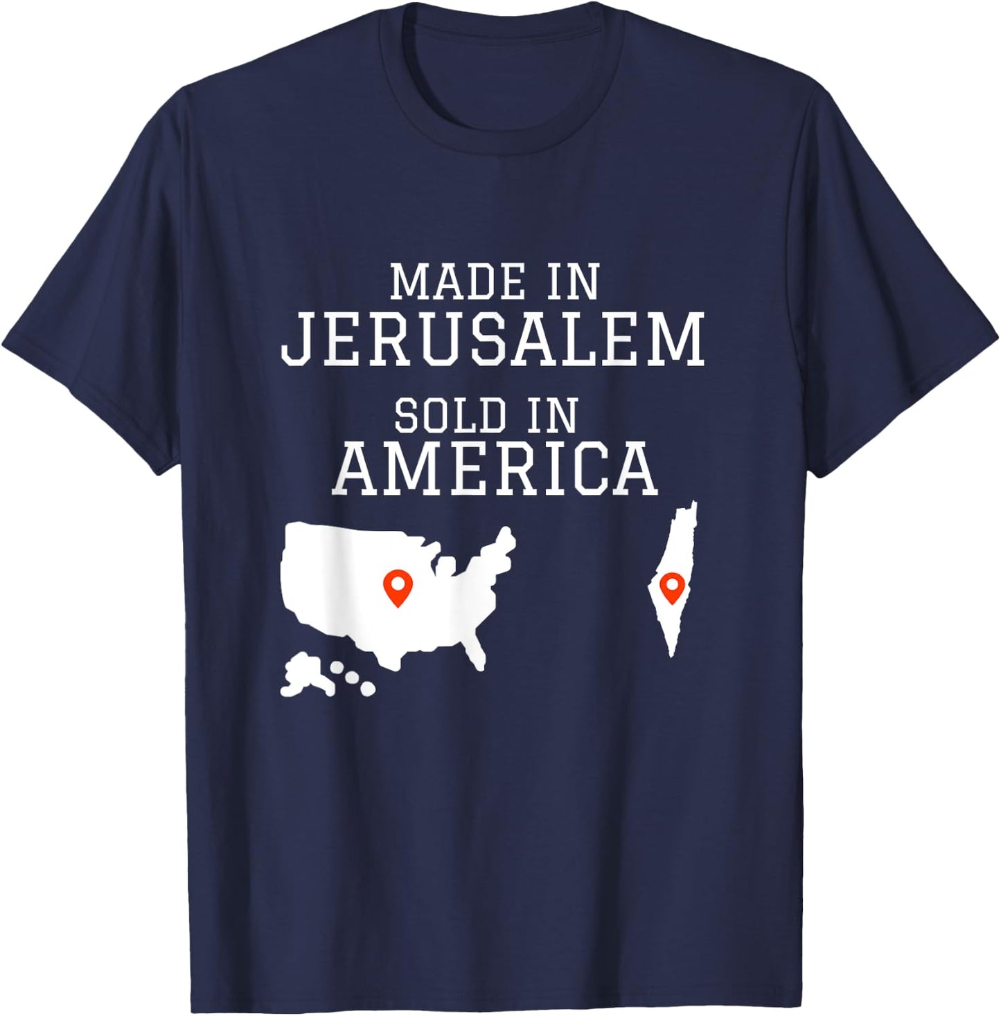 Hebrew Israelite - MADE IN JERUSALEM SOLD IN AMERICA T-Shirt - T-Shirt | Navy