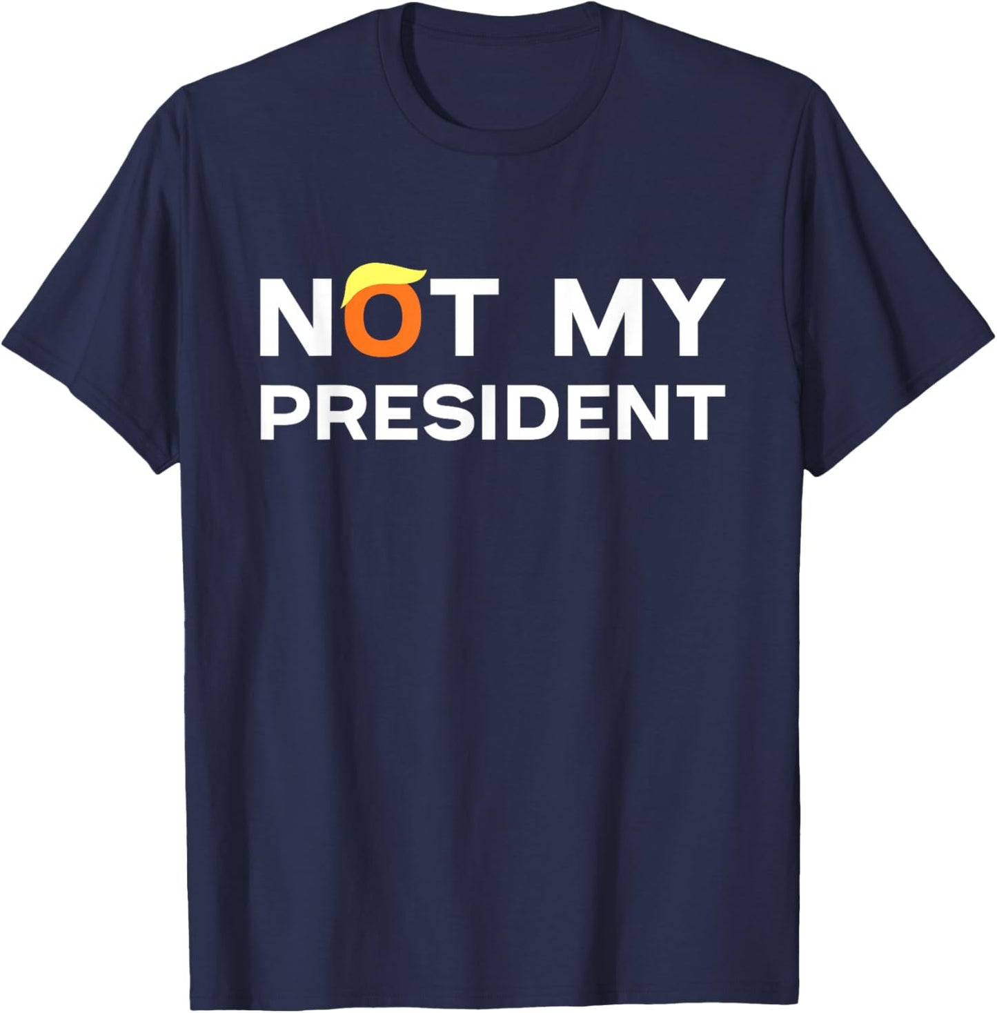 Anti-Trump Hair Not My President T's Adults Black Small Political T-Shirt - T-Shirt | Navy