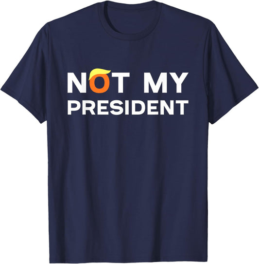 Anti-Trump Hair Not My President T's Adults Black Small Political T-Shirt - T-Shirt | Navy