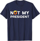 Anti-Trump Hair Not My President T's Adults Black Small Political T-Shirt - T-Shirt | Navy