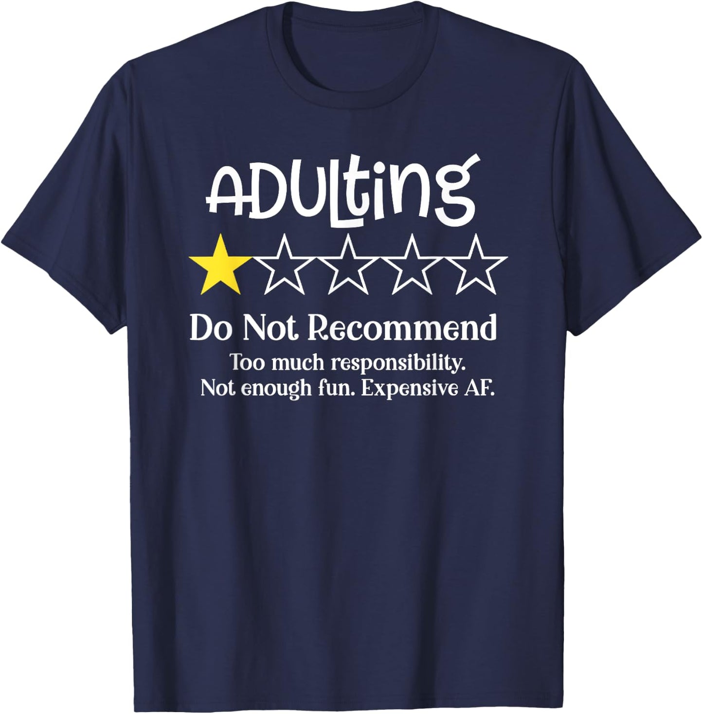 Adulting No Fun Do Not Recommend Funny 1 Star Rating Gift T-Shirt - T-Shirt | Navy