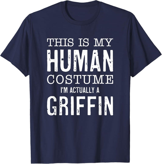 This Is My Human Costume I'm Really A Griffin Halloween Fun T-Shirt - T-Shirt | Navy
