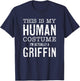 This Is My Human Costume I'm Really A Griffin Halloween Fun T-Shirt - T-Shirt | Navy