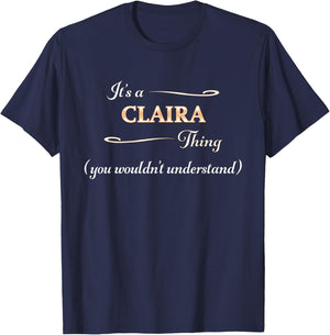 It's a CLAIRA Thing, You Wouldn't Understand | Name Gift T-Shirt - T-Shirt | Navy