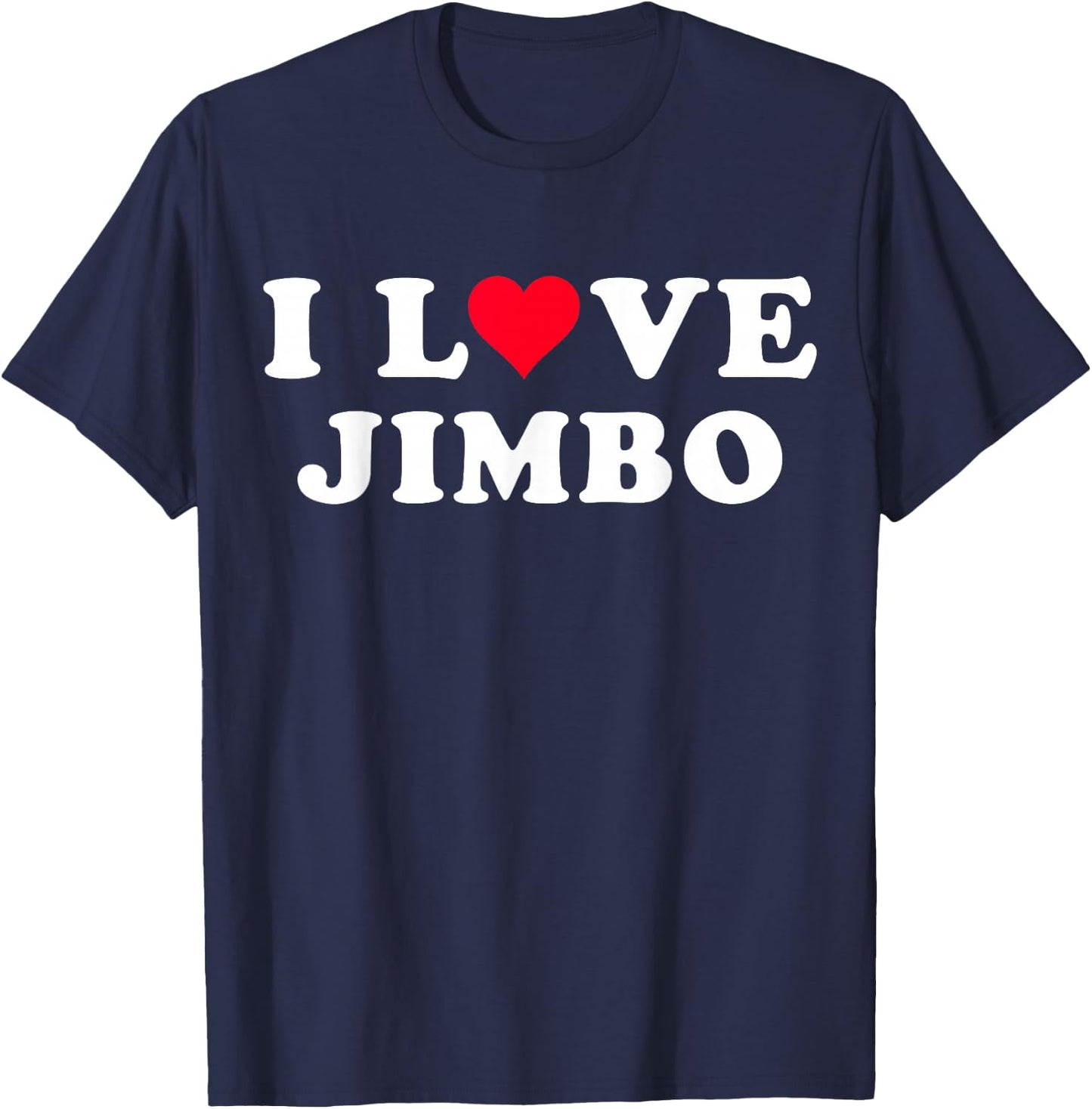 I Love Jimbo Matching Girlfriend & Boyfriend Jimbo Name T-Shirt - T-Shirt | Navy