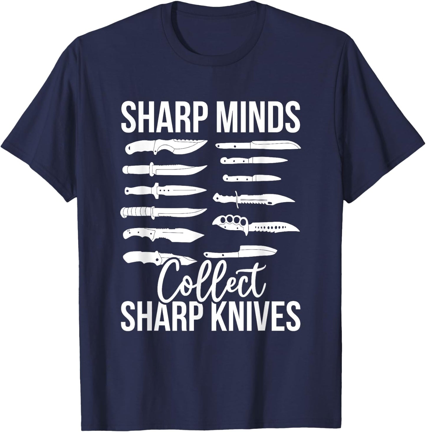 Knife Collector Funny Knives Collecting Sharp Knives Matter T-Shirt - T-Shirt | Navy