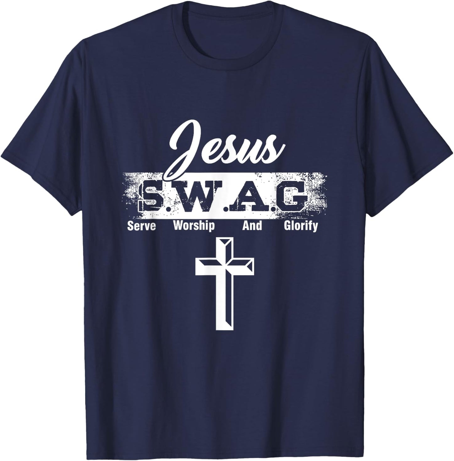 Jesus Believer God Worshiper SWAG Serve Worship And Glorify T-Shirt - T-Shirt | Navy