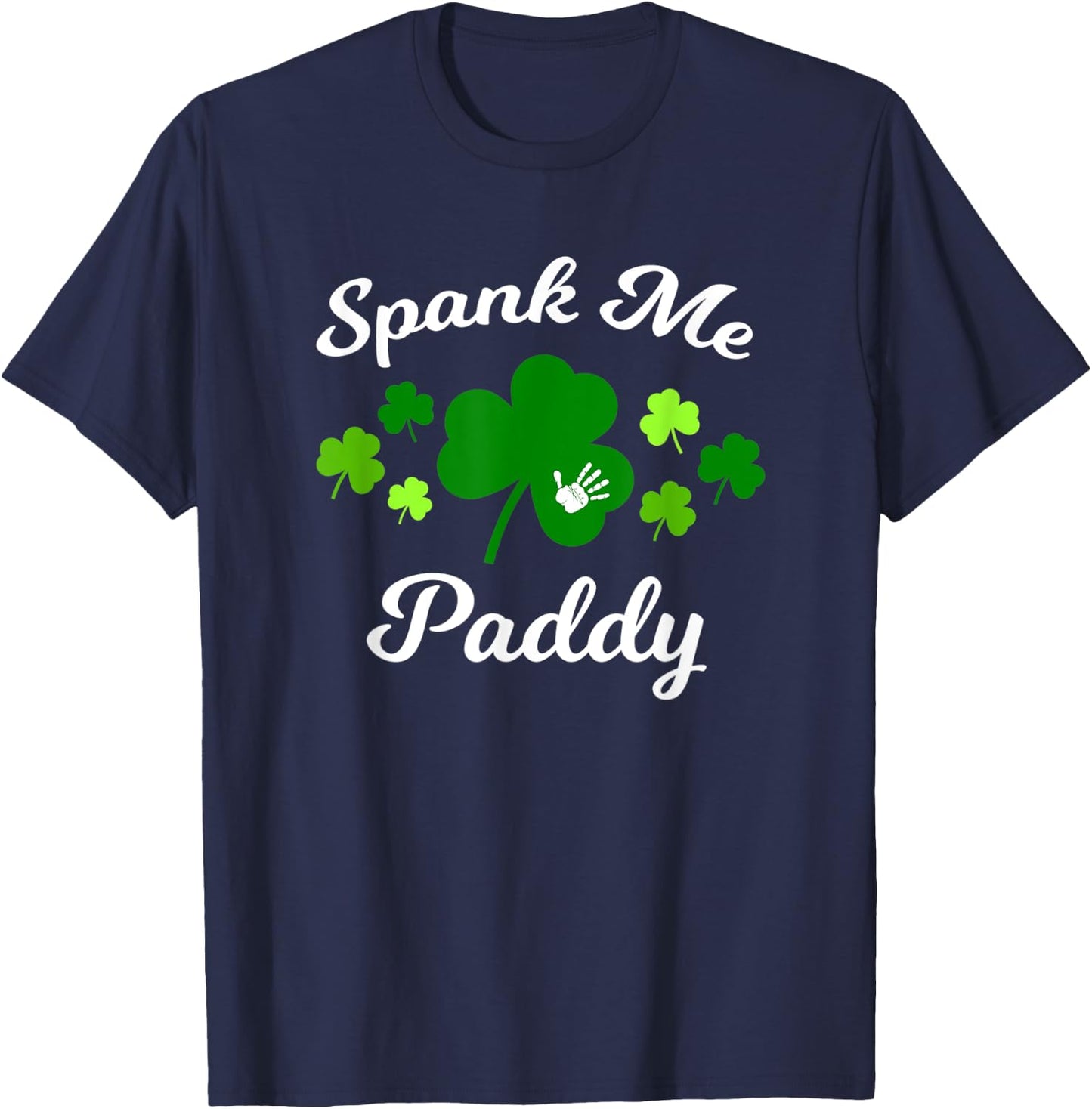 Spank Me Paddy Irish Naughty Kinky St. Patrick's Day T-Shirt - T-Shirt | Navy