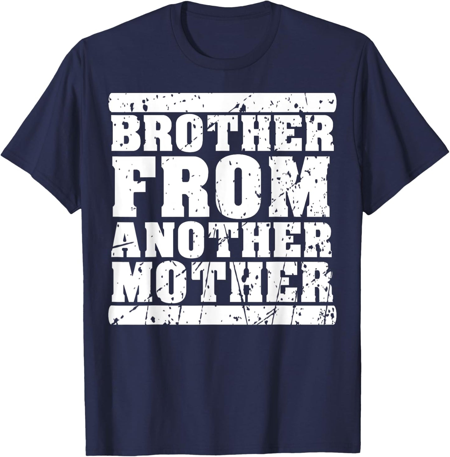 Brother from Another Mother Friendship Quotes Distressed T-Shirt - T-Shirt | Navy
