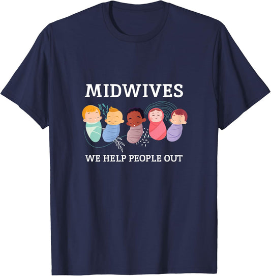 Midwifes Help People Out Babies Midwefery Pregnancy Hospital T-Shirt - T-Shirt | Navy