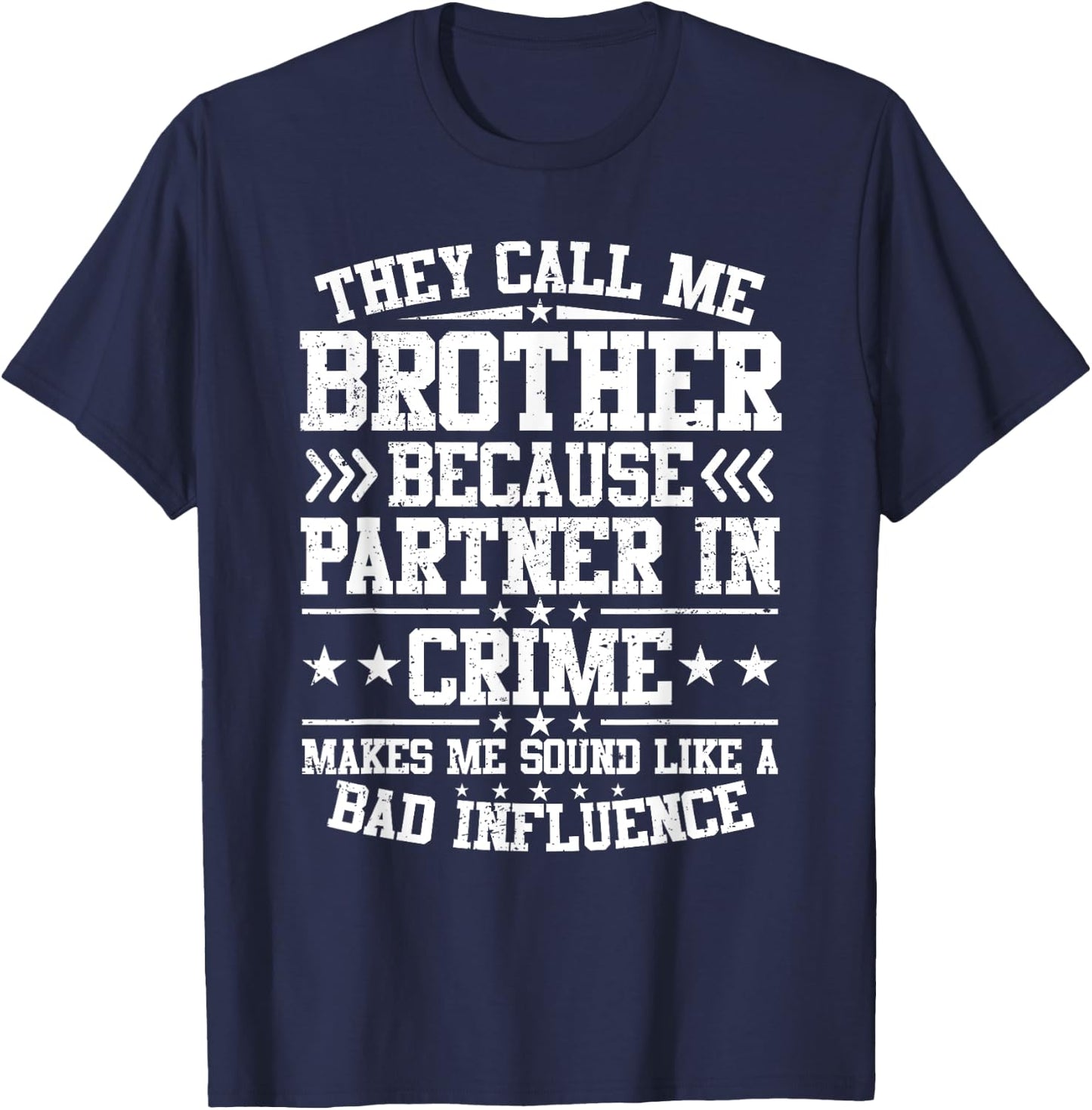 They Call Me Brother Because Partner In Crime Father's Day T-Shirt - T-Shirt | Navy