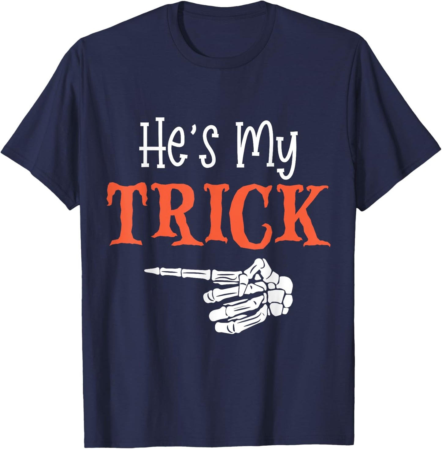 He's My Trick Funny Halloween Matching Couple Girlfriend T-Shirt - T-Shirt | Navy