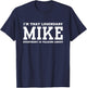 I'm That Legendary Mike Everybody Is Talking About T-Shirt - T-Shirt | Navy