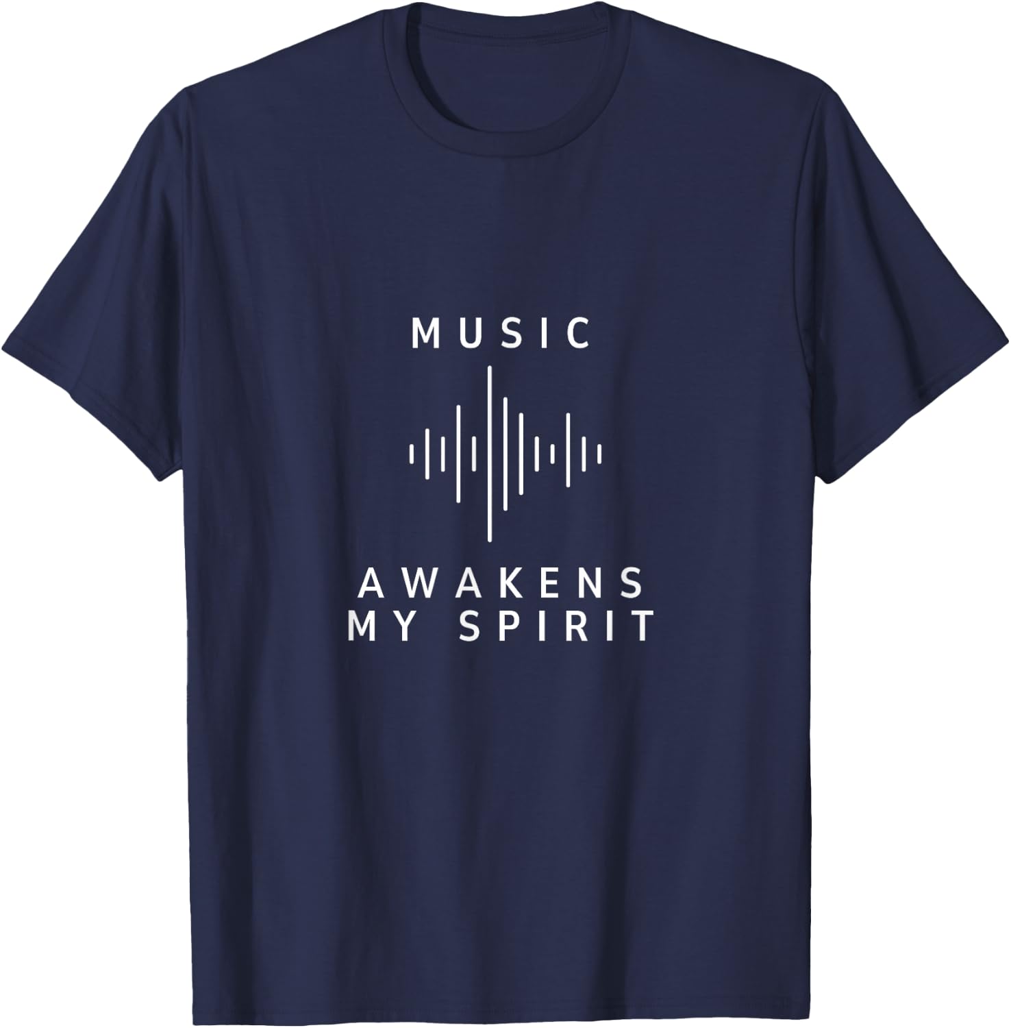 Music Awakens My Spirit Inspiring Music Lover Quote T-Shirt - T-Shirt | Navy