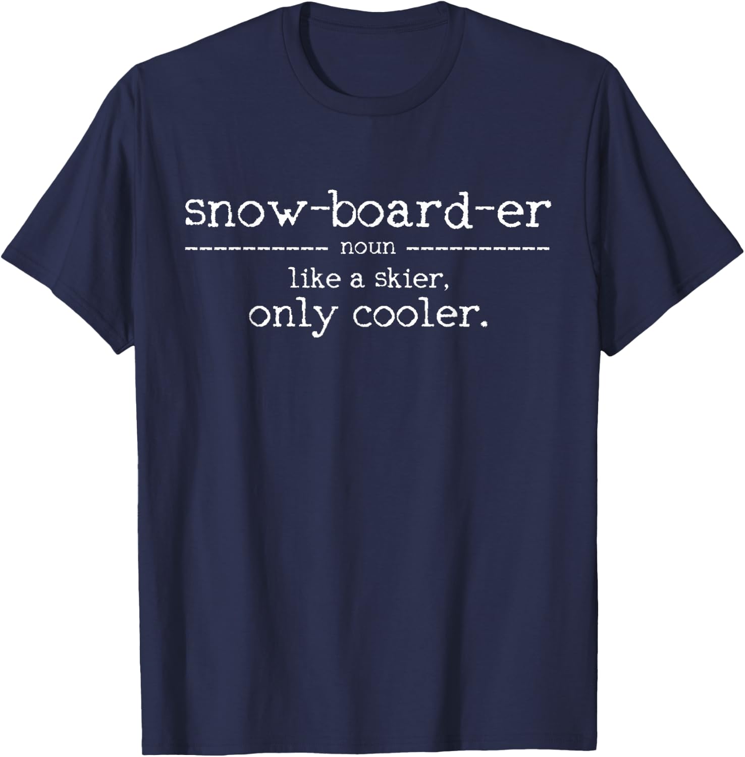 Snowboarder Definition - Snowboard Saying Funny Gift T-Shirt - T-Shirt | Navy