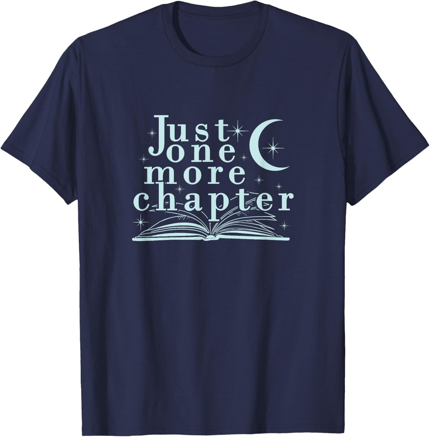 Just One More Chapter, Love Books men, Women Gift T-Shirt - T-Shirt | Navy