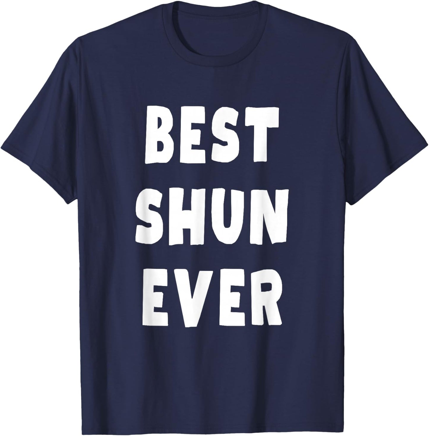Best Shun Ever T-Shirt - T-Shirt | Navy
