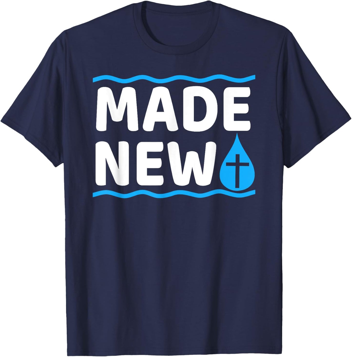 Made New Baptism T-Shirt - T-Shirt | Navy