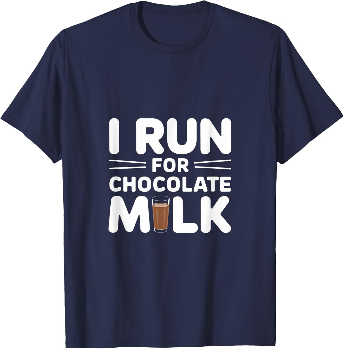 I Run for Chocolate Milk Running T-Shirt - T-Shirt | Navy