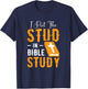 I Put The Stud In Bible Study Church Activities T-Shirt - T-Shirt | Navy