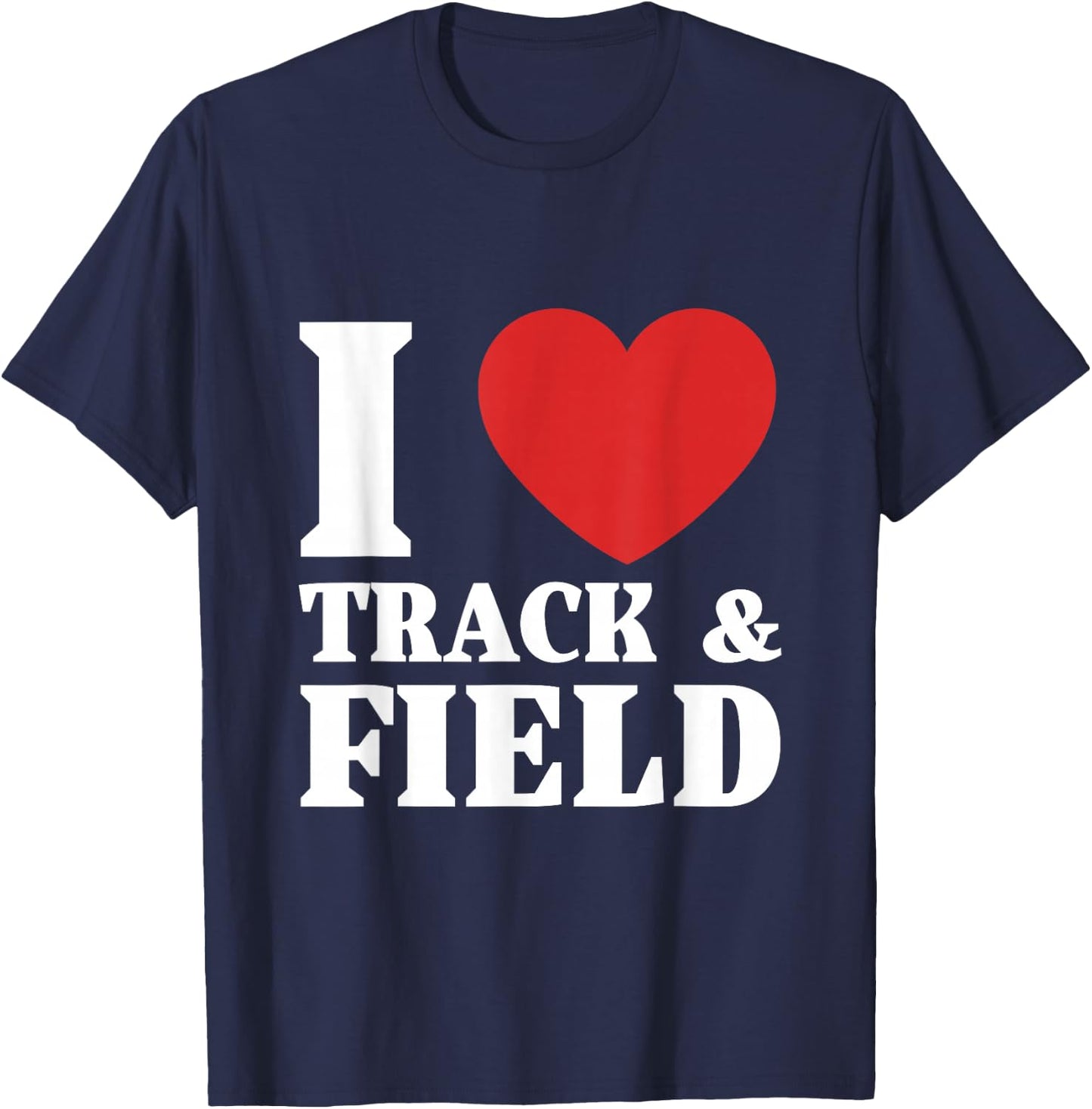 I Love Track & Field T-Shirt - T-Shirt | Navy
