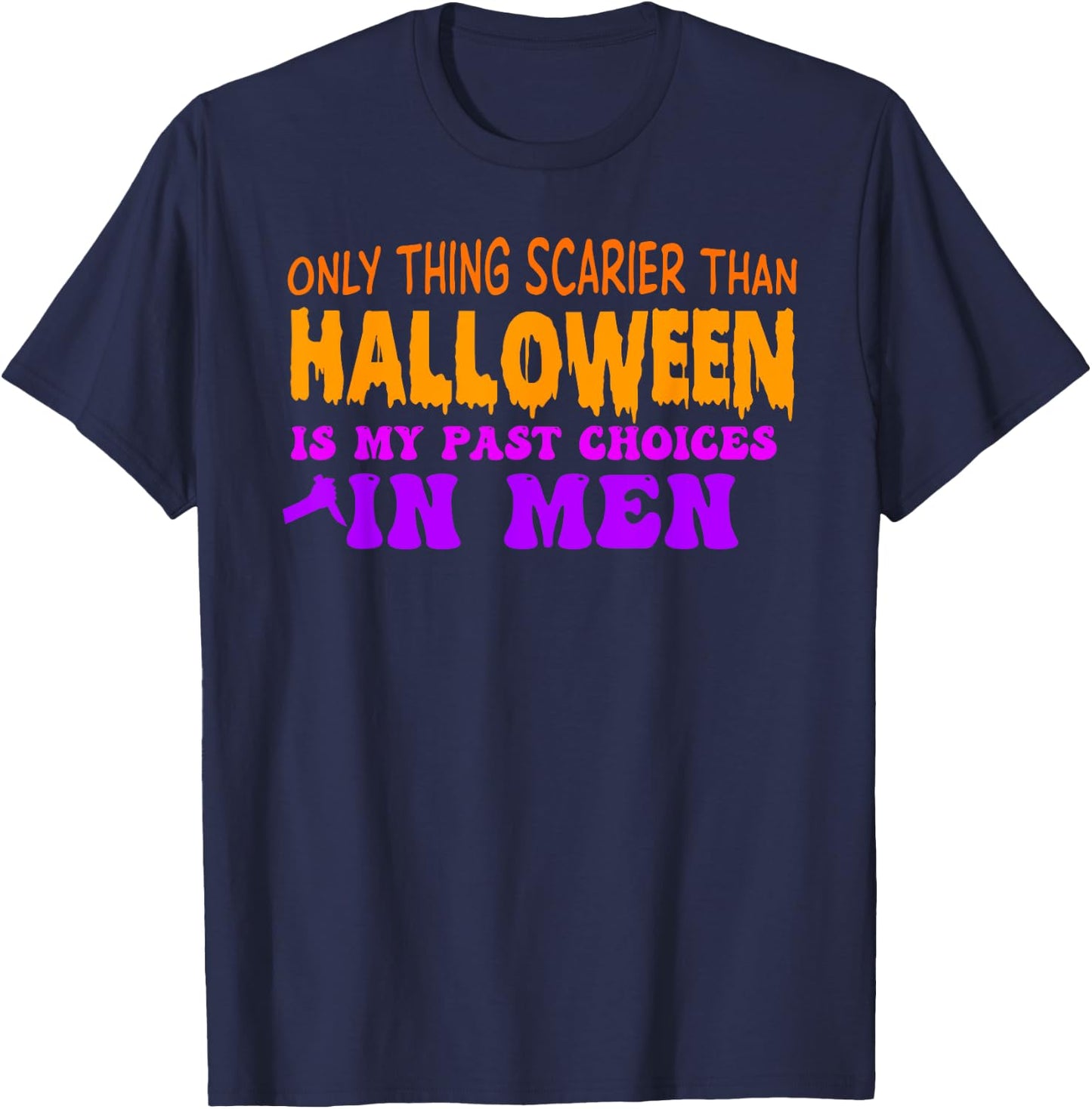 Only Thing Scarier Than Halloween Is My Past Choices In Men T-Shirt - T-Shirt | Navy