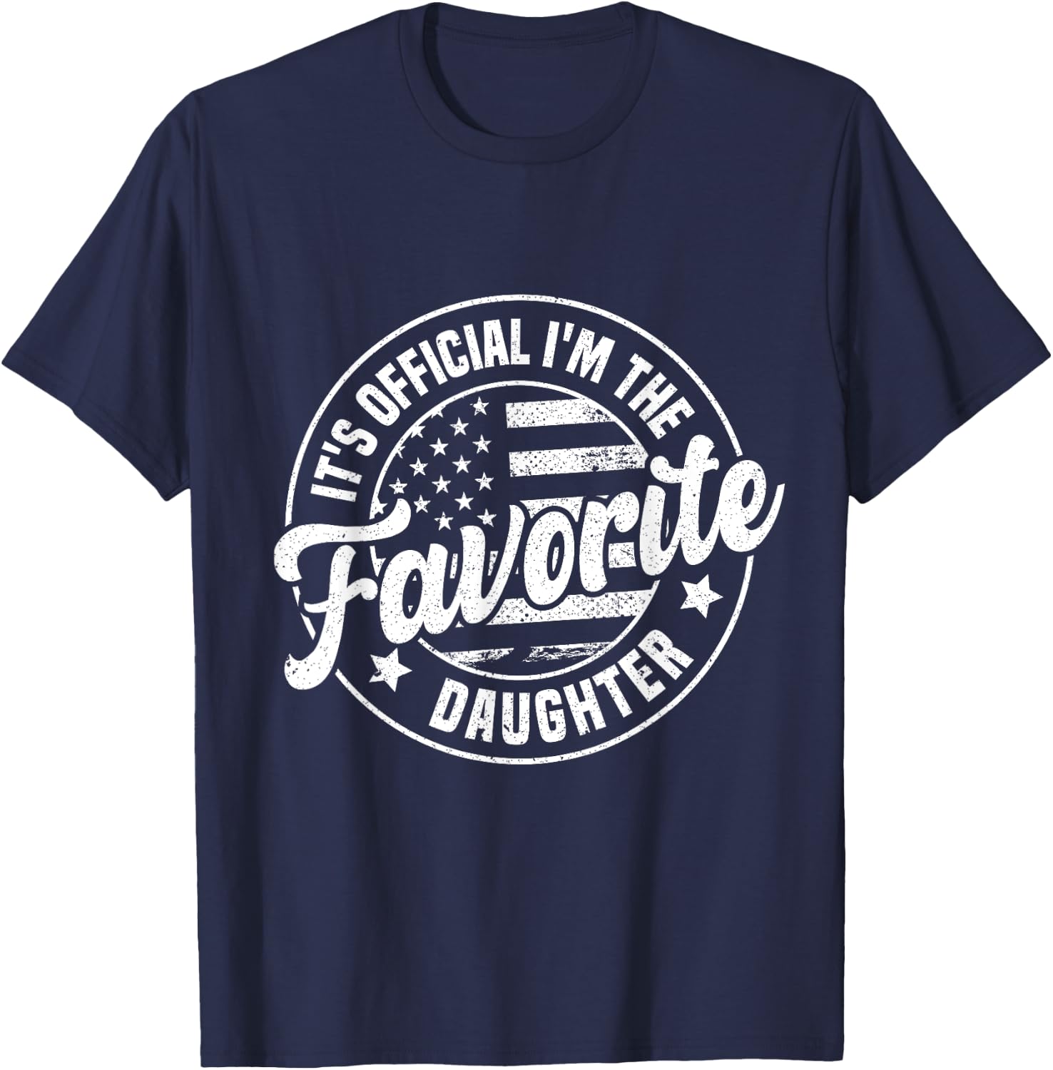 It's Official I'm The Favorite Daughter - Adults - Black - Small - Short Sleeve - - Novelty - Retro - Vintage T-Shirt - T-Shirt | Navy