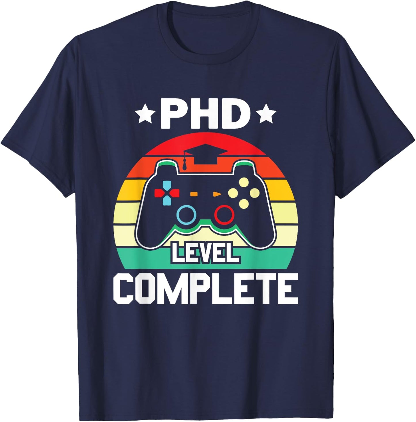 PhD Level Complete PhD Doctoral Degree Graduation Doctorate T-Shirt - T-Shirt | Navy