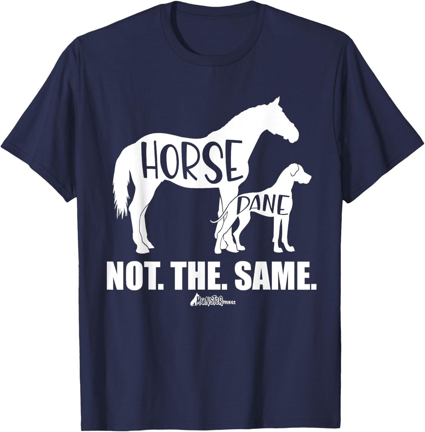 Horse Dane Not The Same, Great Dane Shirt, Funny dog Lover T-Shirt - T-Shirt | Navy