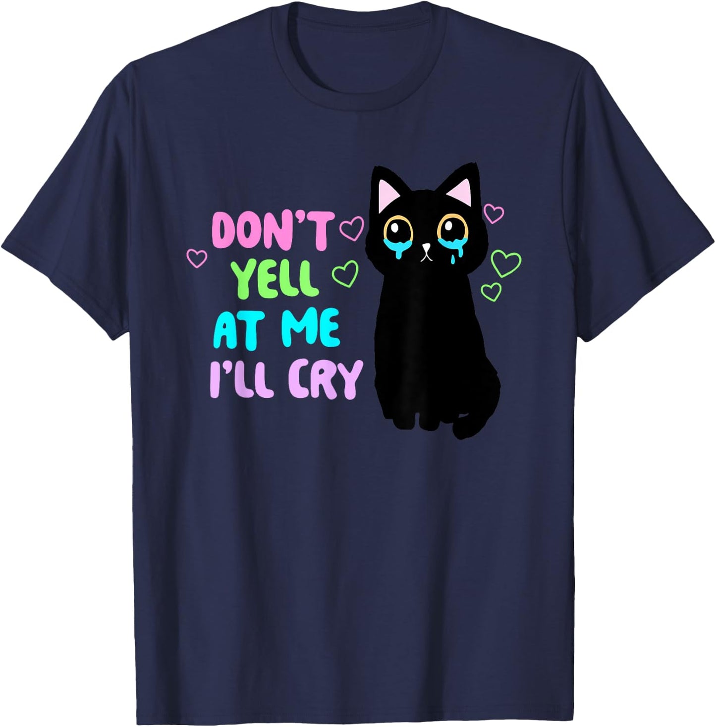 Don't Yell At Me I'll Cry Funny Cat Apparel Women T-Shirt - T-Shirt | Navy