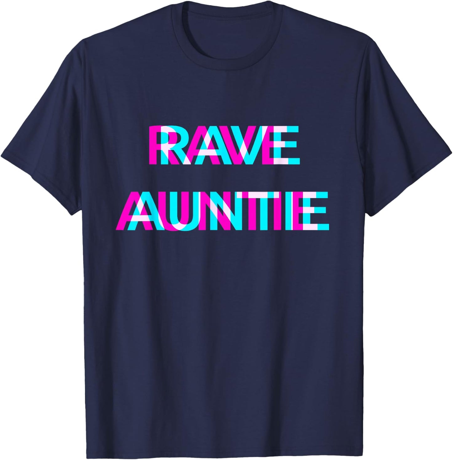 Rave Auntie Techno EDM Music Festival Aunt Aunty Raver T-Shirt - T-Shirt | Navy