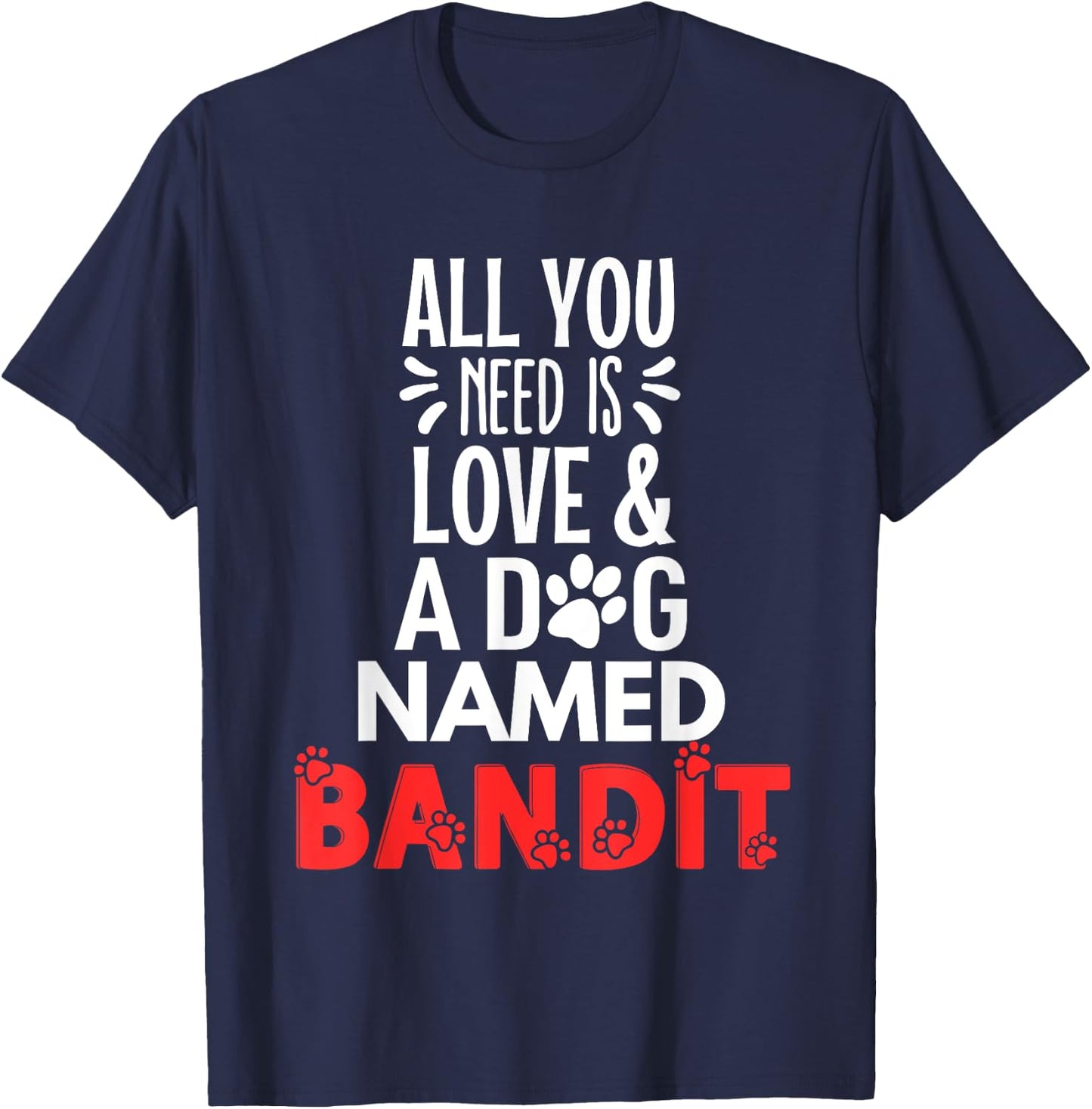 Dog Name Bandit Design - All You Need is Love! Women Kids T-Shirt - T-Shirt | Navy