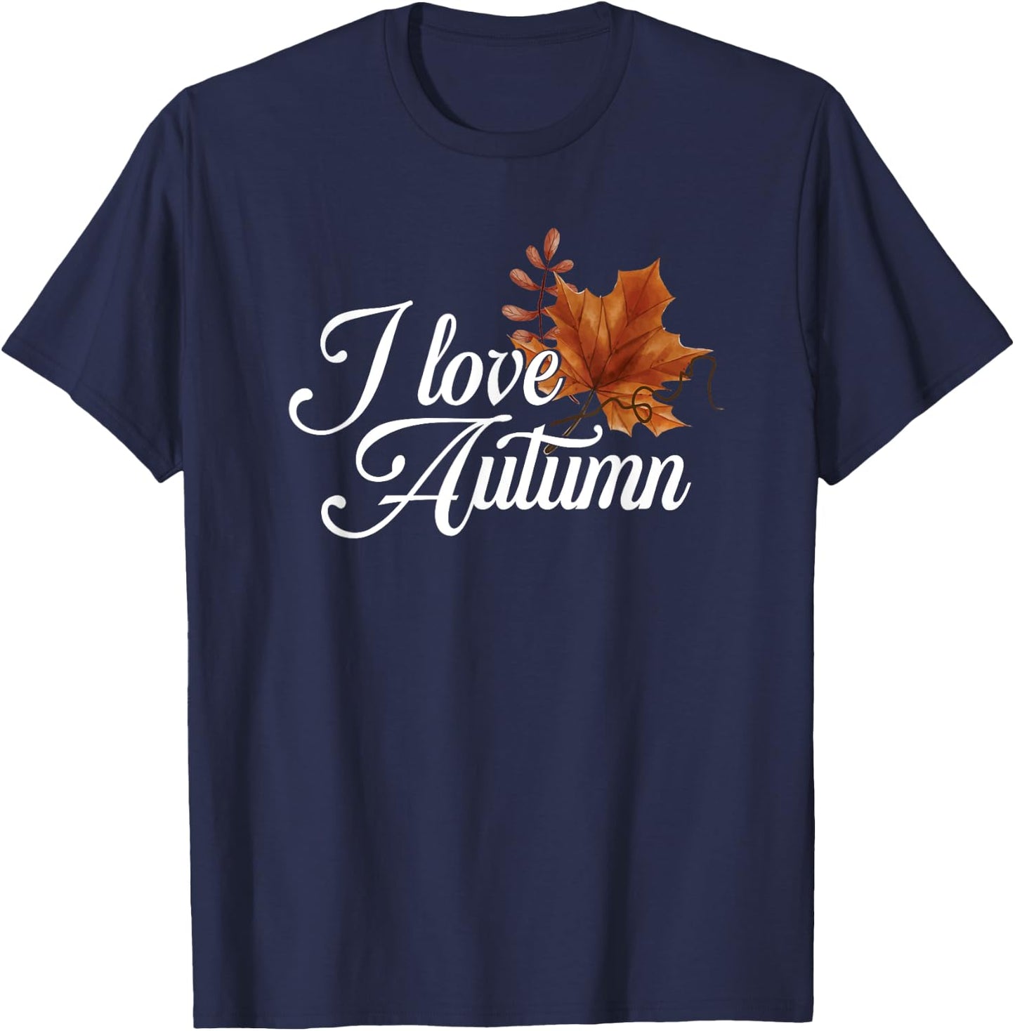 I Love Autumn | Colorful Leaves | Leaf Fall Season T-Shirt - T-Shirt | Navy