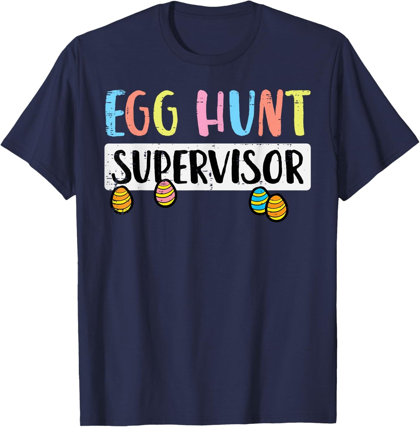 Easter Egg Hunt Supervisor Funny Mom Dad Men Women Kids T-Shirt - T-Shirt | Navy