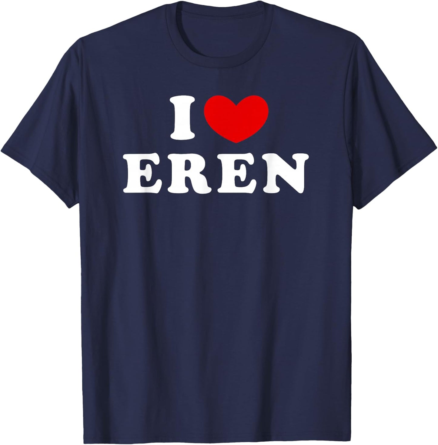 I Love Eren, I Love Eren T-Shirt - T-Shirt | Navy