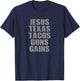 JESUS TEXAS TACOS GUNS GAINS Funny Texan Pro 2A Proud T-Shirt - T-Shirt | Navy