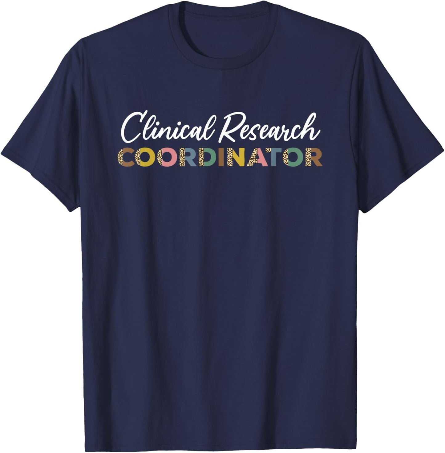 Clinical Research Coordinator Leopard Pattern Apparel T-Shirt - T-Shirt | Navy