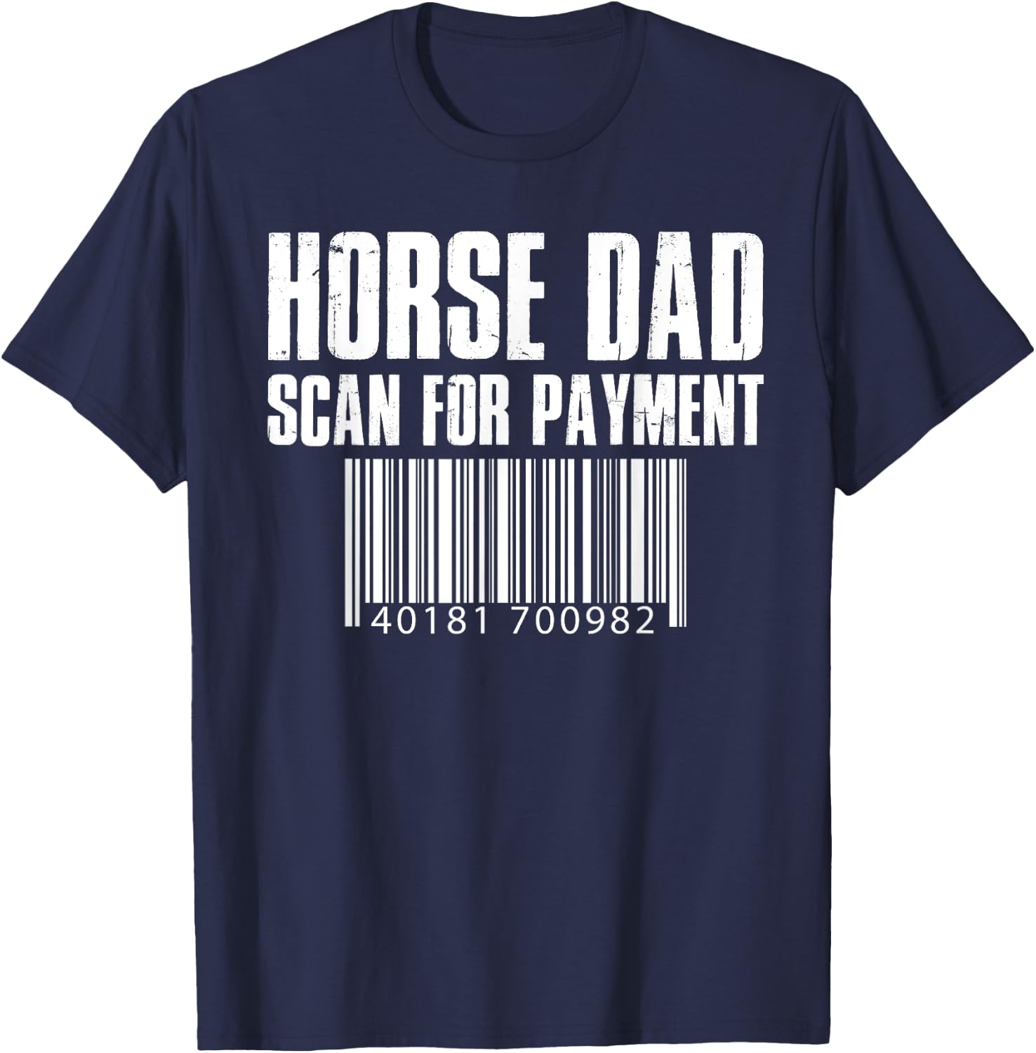 Horse Dad Scan For Payment Funny T-Shirt - T-Shirt | Navy
