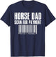 Horse Dad Scan For Payment Funny T-Shirt - T-Shirt | Navy