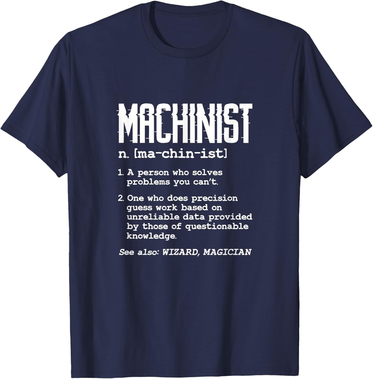 CNC Machinist – CNC Programmer CNC Machine Operator T-Shirt - T-Shirt | Navy