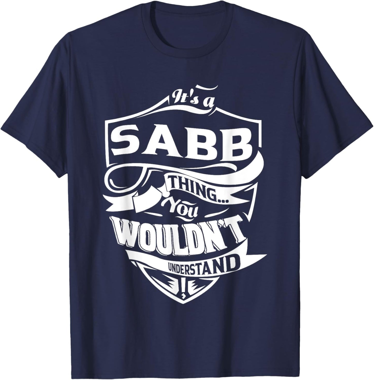 It's a SABB Thing You Wouldn't Understand Gifts T-Shirt - T-Shirt | Navy