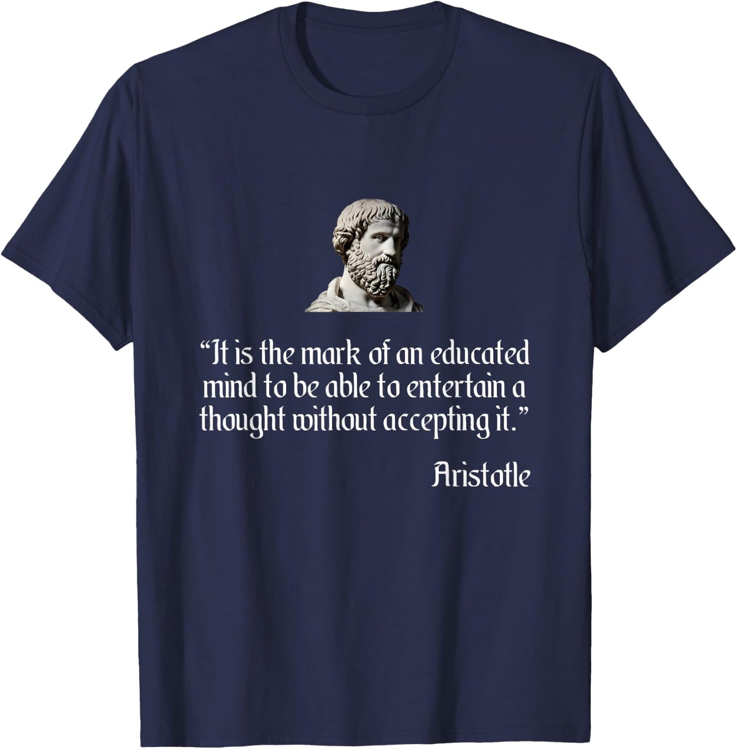 Aristotle Shirt on an Educated Mind Aristotle Philosophy T-Shirt - T-Shirt | Navy