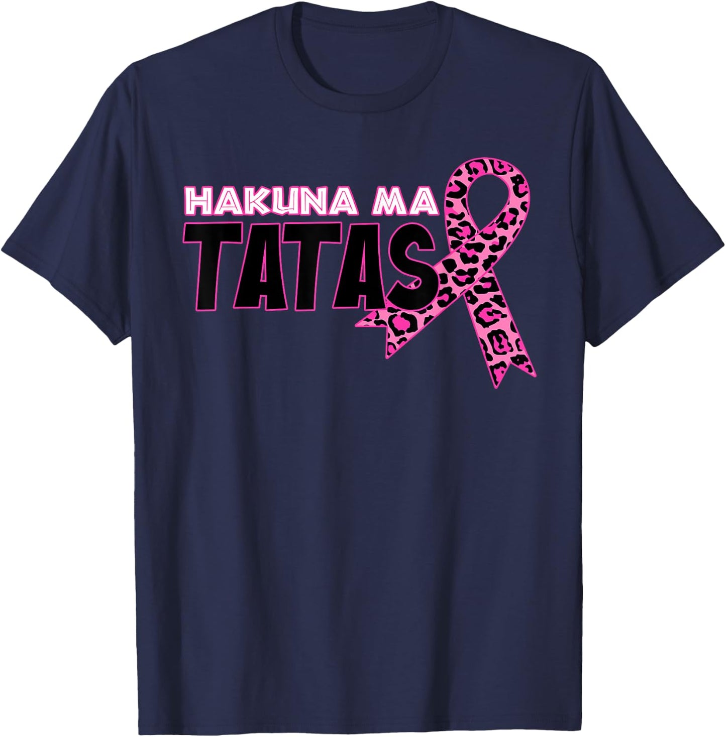 Hakuna Ma Tatas Breast Cancer Awareness Leopard Pink Ribbon T-Shirt - T-Shirt | Navy