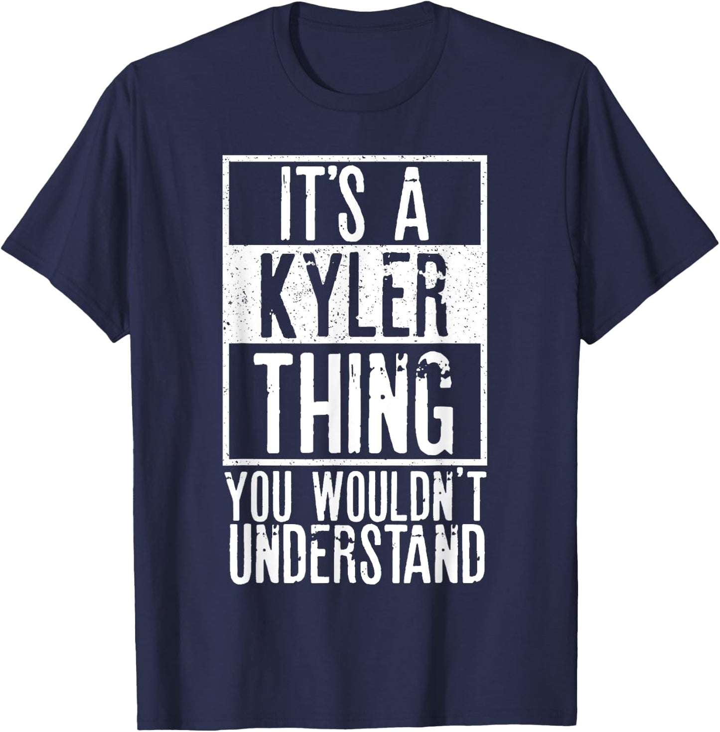 Its A Kyler Thing You Wouldnt Understand T-Shirt - T-Shirt | Navy
